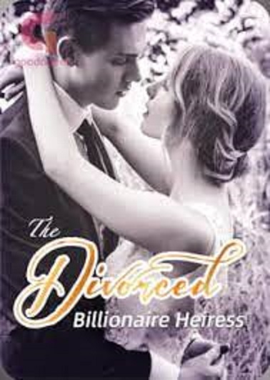 The divorce billionaire heiress read online free