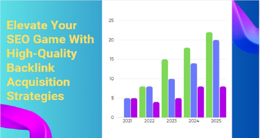 Elevate Your SEO Game With High-Quality Backlink Acquisition Strategies